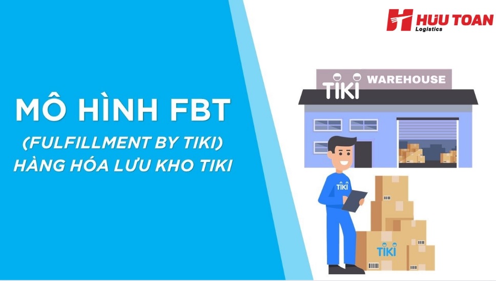 Fulfillment By Tiki là gì? Cách đăng ký tham gia mô hình FBT